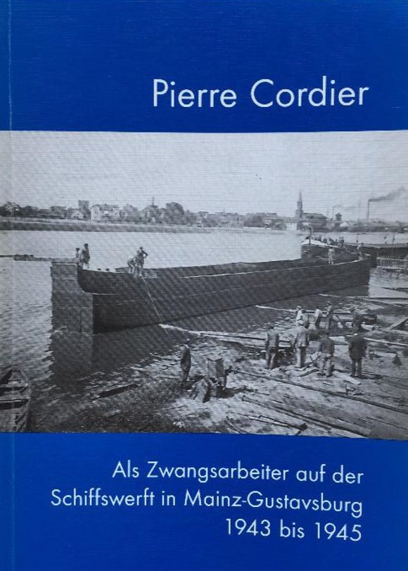 Buchtitel: Als Zwangsarbeiter auf der Schiffswerft in Mainz-Gustavsburg 1943 bis 1945